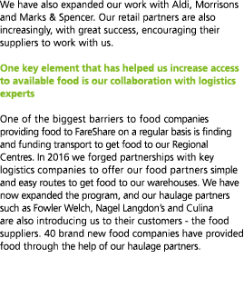 We have also expanded our work with Aldi  Morrisons and Marks   Spencer  Our retail partners are also increasingly  w   