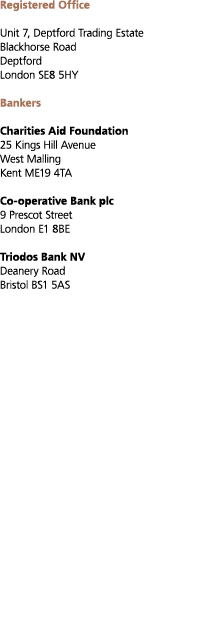 Registered Office Unit 7  Deptford Trading Estate Blackhorse Road Deptford London SE8 5HY Bankers Charities Aid Found   