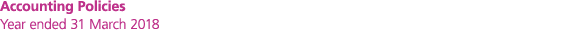 Accounting Policies Year ended 31 March 2018