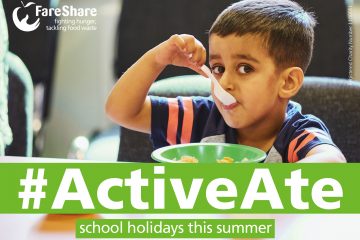 Help FareShare #ActiveAte school holidays this summer.